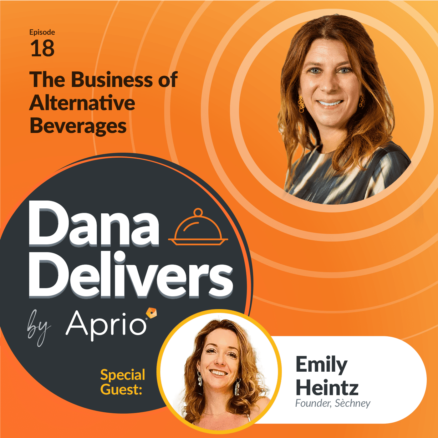Podcast episode graphic for “Dana Delivers by Aprio,” featuring guest Emily Heintz, founder of Sēchney, and titled “The Business of Alternative Beverages.”.