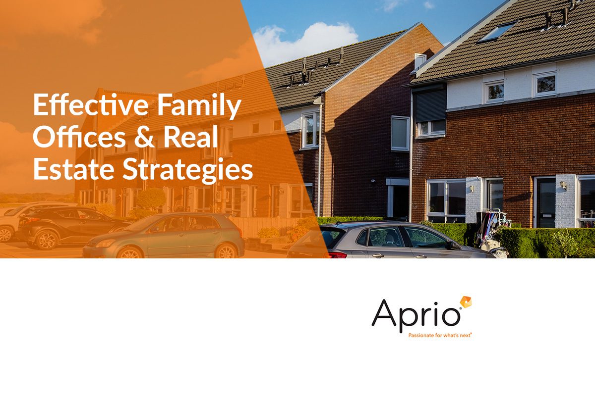 A residential street with parked cars and modern houses, overlaid with the text Effective Family Offices & Real Estate Strategies and the Aprio logo.