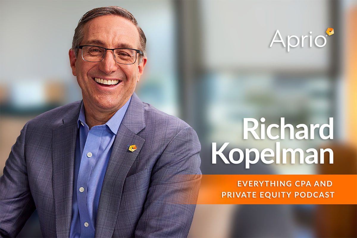 A man in a suit and glasses smiles in an office setting. Text reads: Aprio. Richard Kopelman. Everything CPA and Private Equity Podcast.