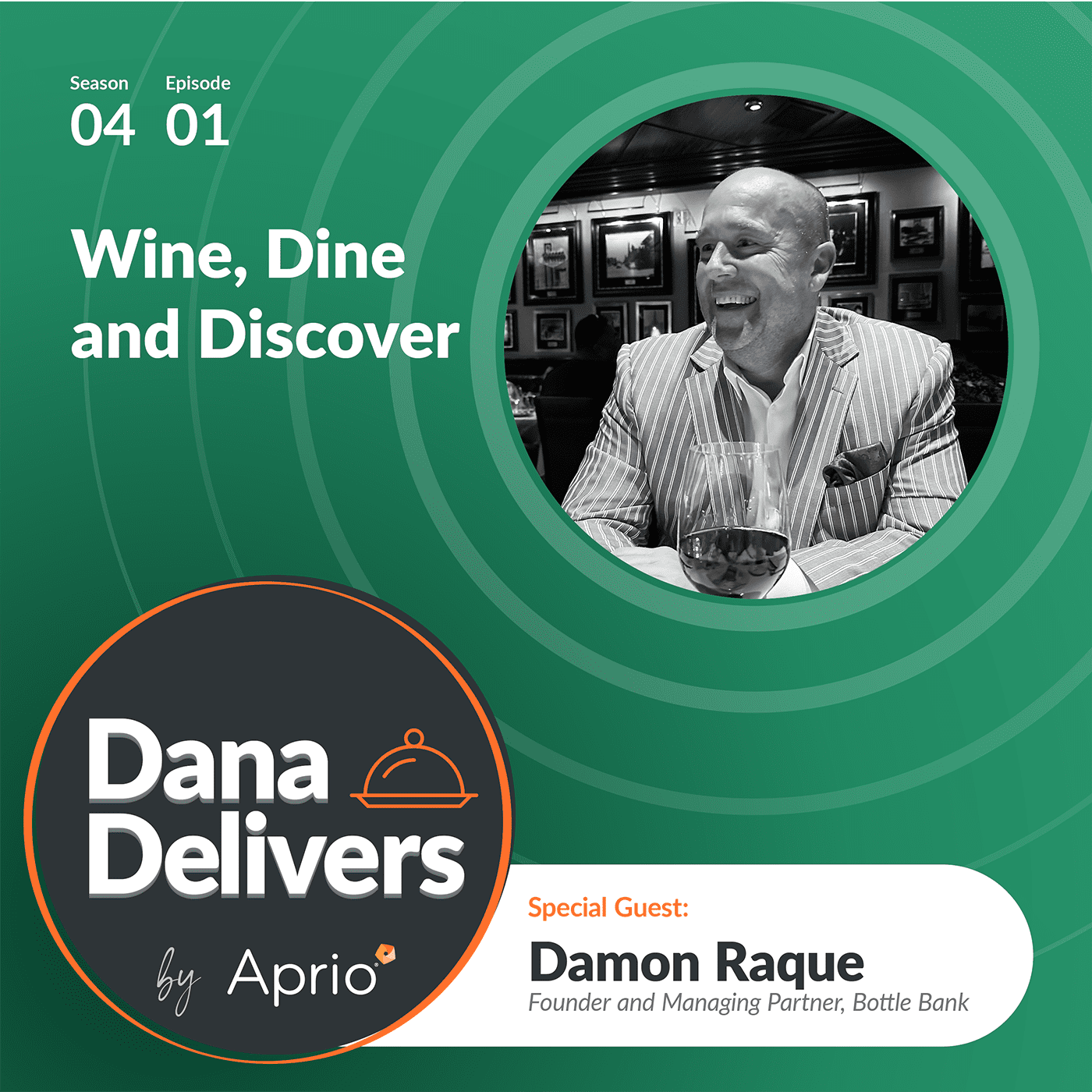 A man in a striped suit sits at a restaurant table, smiling. The graphic promotes Dana Delivers by Aprio featuring guest Damon Raque, founder and managing partner of Bottle Bank.