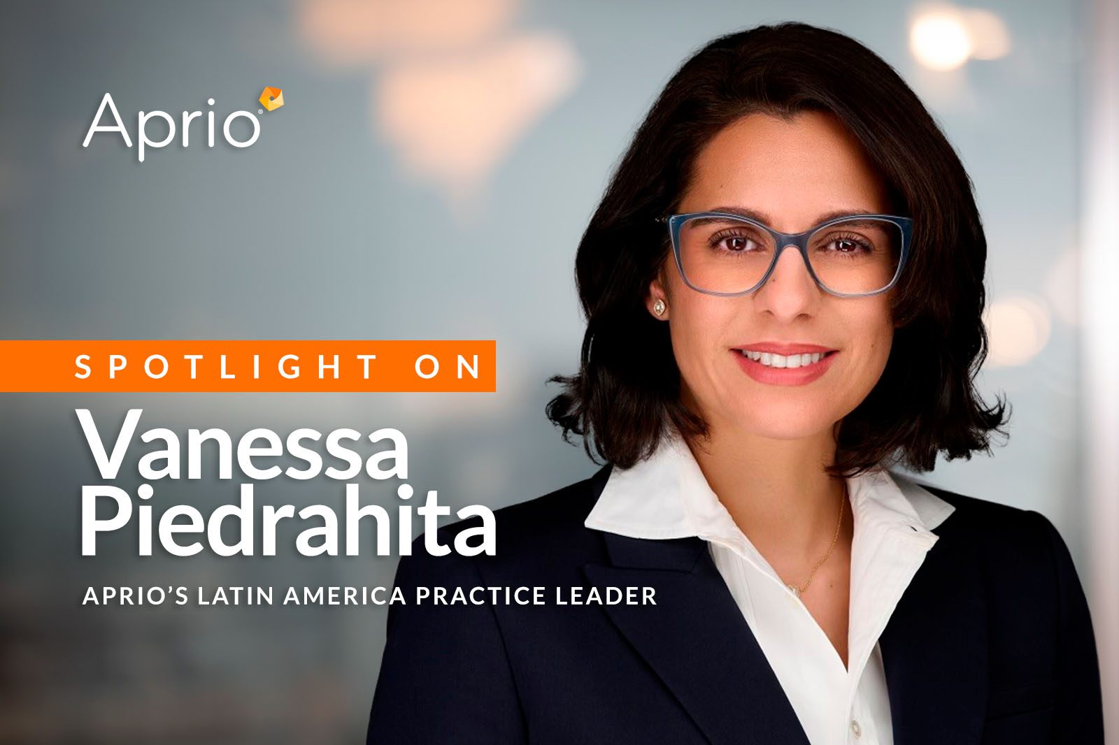 Professional headshot of Vanessa Piedrahita, Aprios Latin America Practice Leader, with the text Spotlight on Vanessa Piedrahita and the Aprio logo.