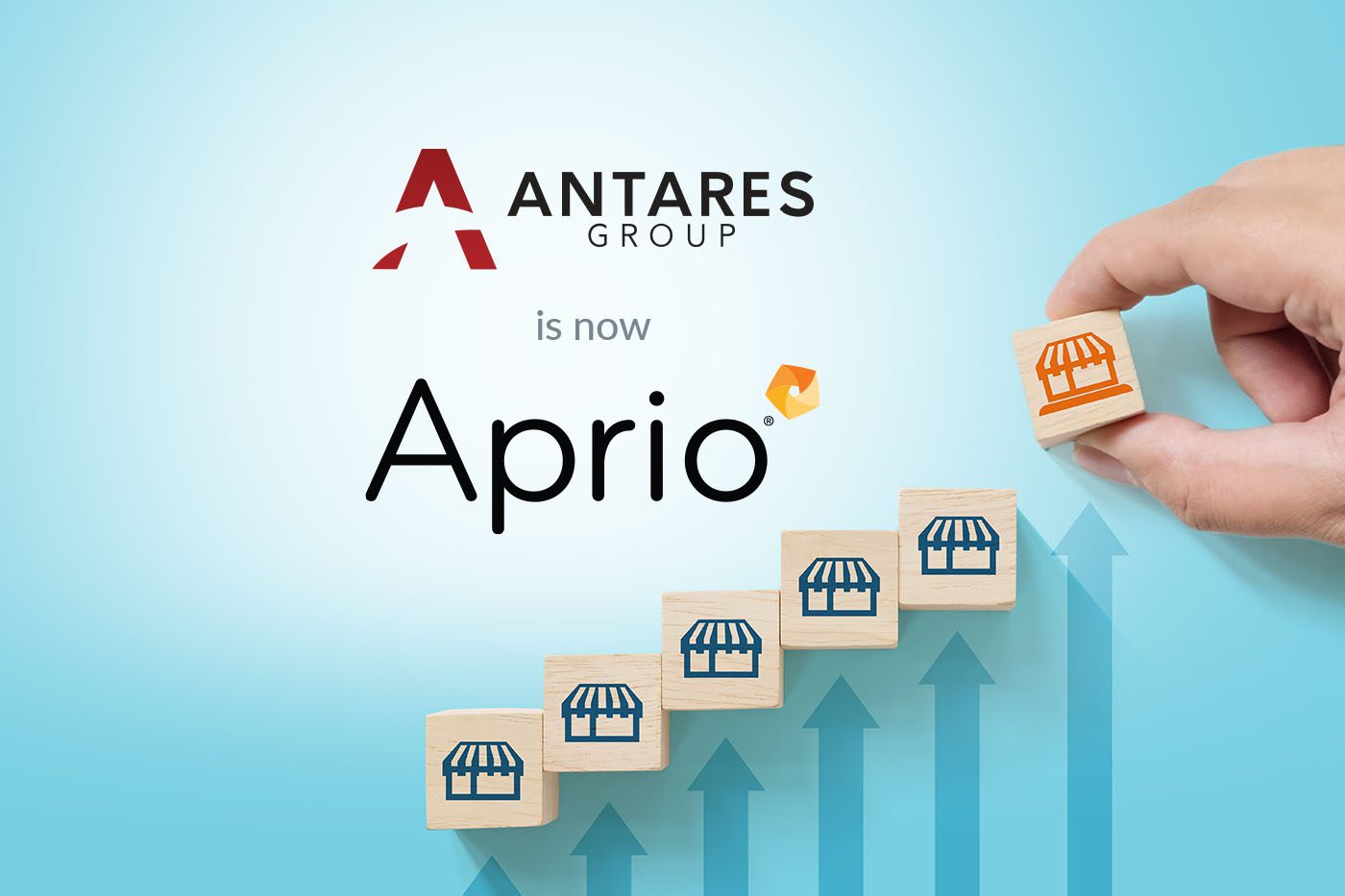 A hand stacks wooden blocks with storefront icons in steps; text reads Antares Group is now Aprio with logos on a blue background and upward arrows.