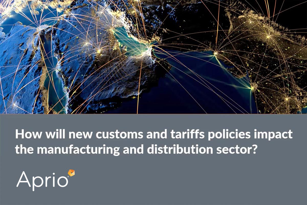 A map view of illuminated global trade routes with text discussing the impact of new customs and tariffs policies on manufacturing and distribution. Aprio logo appears at the bottom.