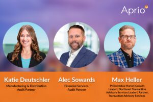 Aprio Welcomes New Partners in Transaction Advisory, Financial Services, and Manufacturing & Distribution 